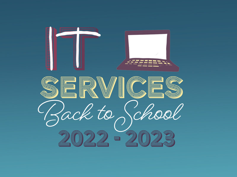IT Services Back to School 2022-2023